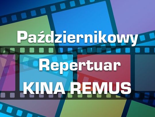 Październikowy repertuar Kina Remus