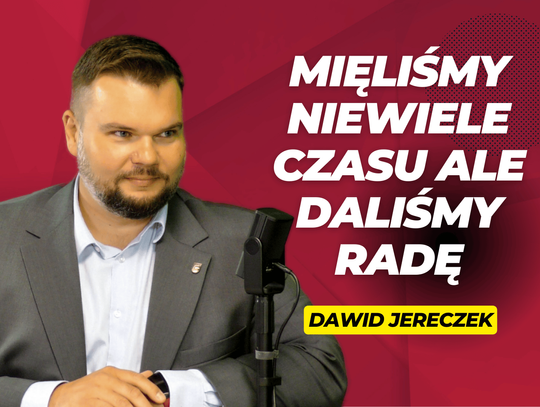 Pomimo krótkiego czasu, daliśmy radę - mówi Dawid Jereczek