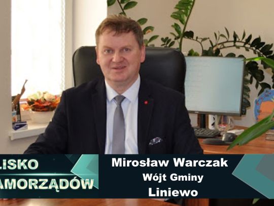 Rozmowa z Wójtem Gminy Liniewo - Mirosławem Warczakiem PODCAST