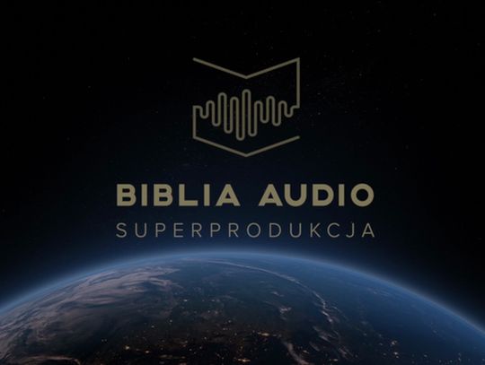 W najbliższą sobotę zapraszamy na dźwiękową adaptację Pisma Świętego!