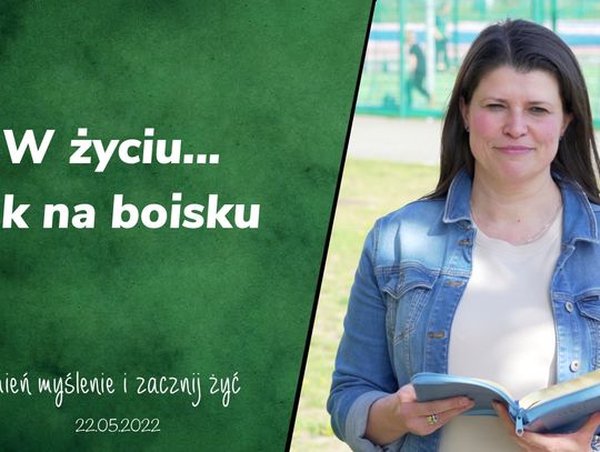 W życiu... jak na boisku - Zmień myślenie i zacznij żyć