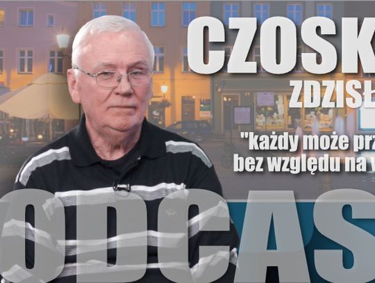 Zdzisław Czoska - "Każdy może przyjść, bez względu na wiek"