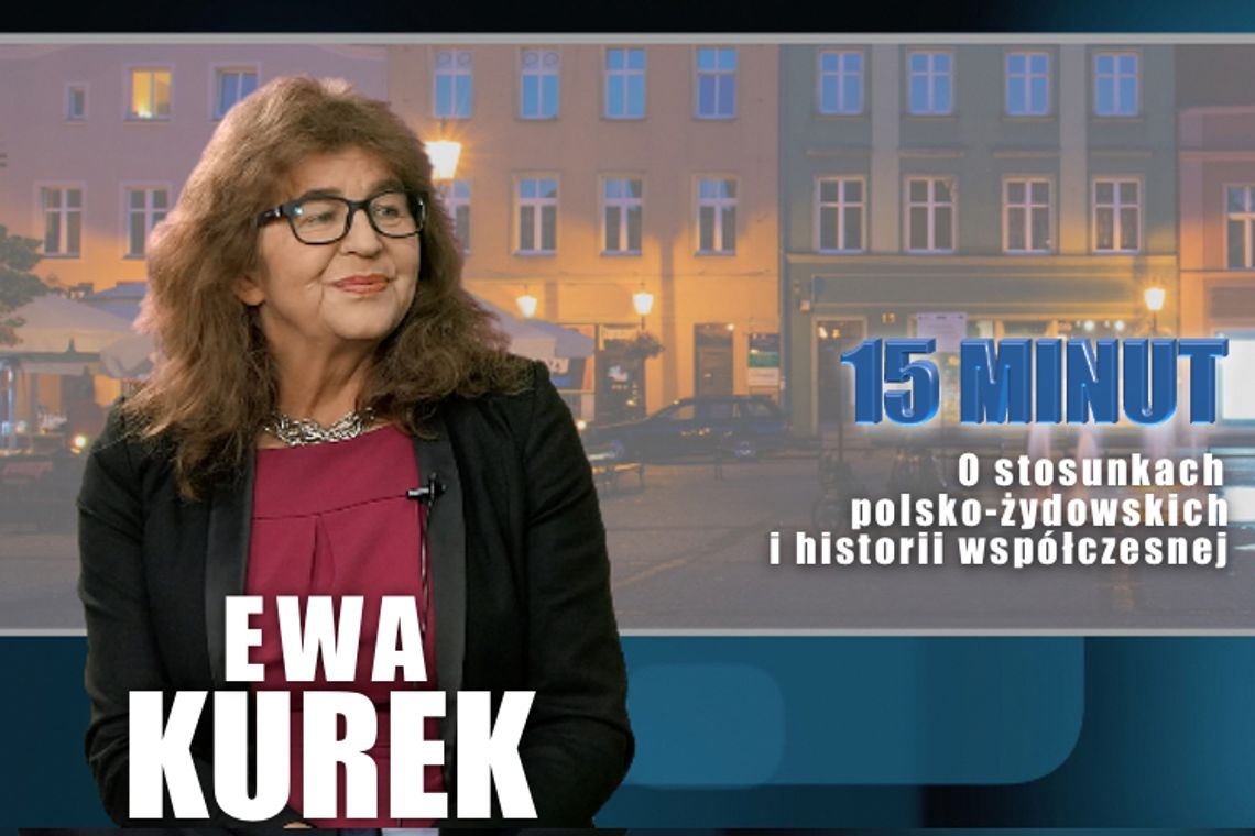 Dr Ewa Kurek - "Polacy nigdy nie byli faszystami"