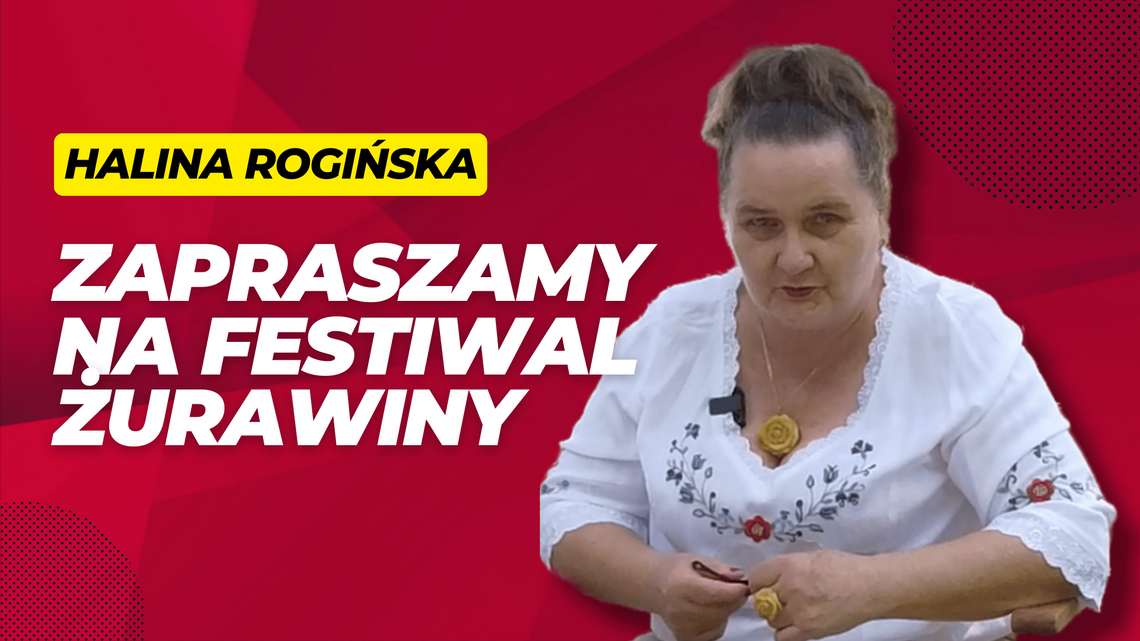 Halina Rogińska zaprasza na tegoroczny Festiwal Żurawiny