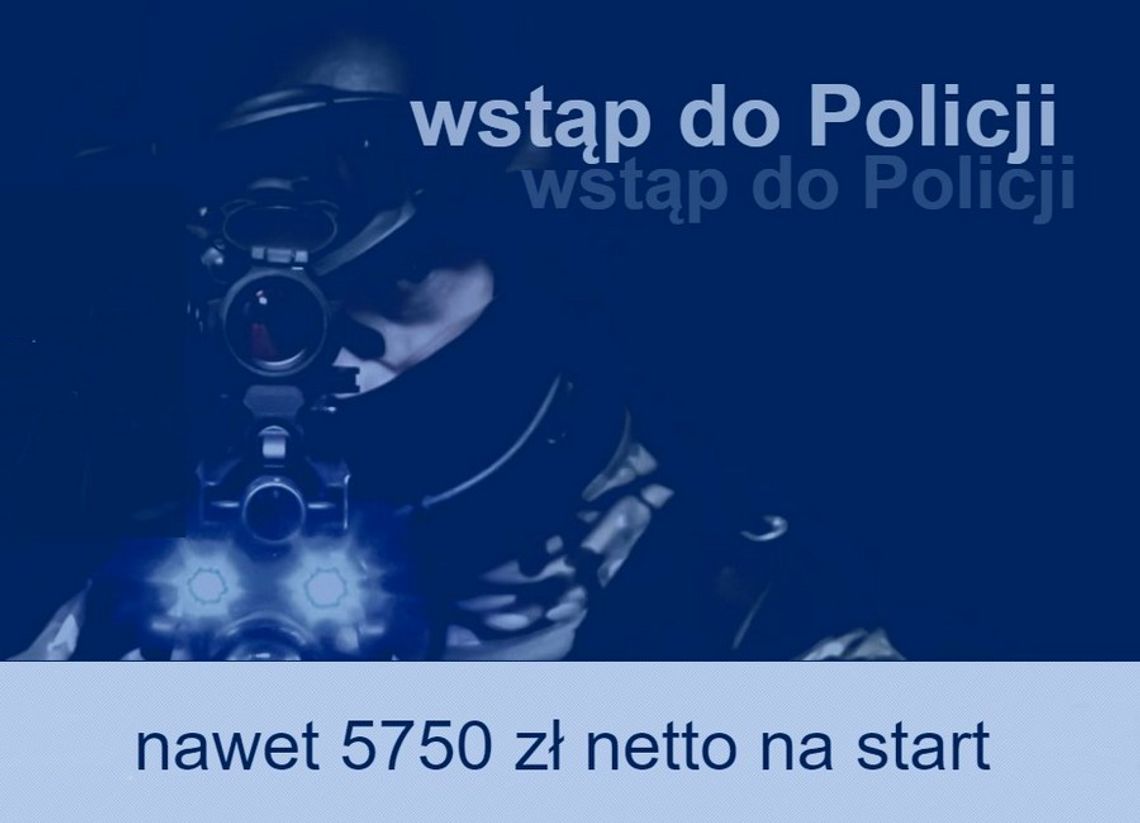 Myślisz o swojej przyszłości ? Zostań policjantem !