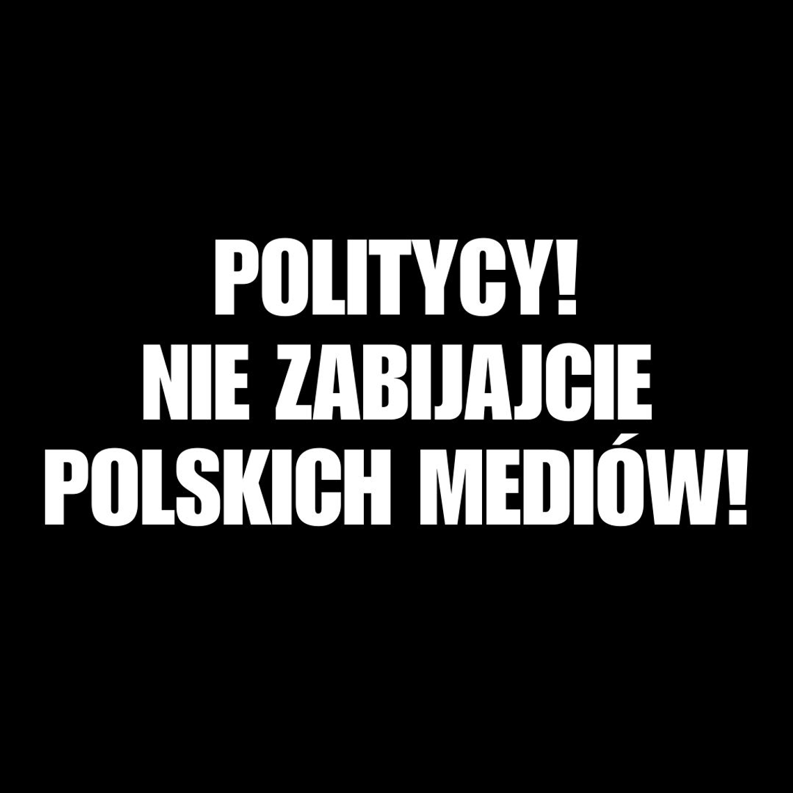 Politycy! Nie zabijajcie polskich mediów!