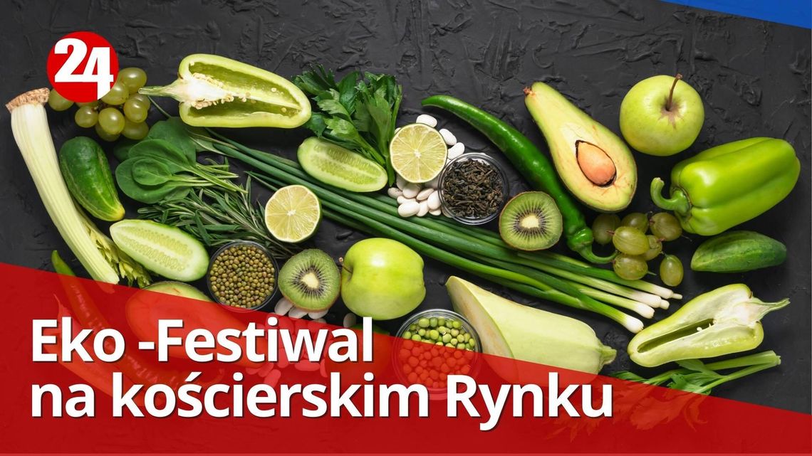 Pomorski EkoFestiwal w Kościerzynie: zdrowie na talerzu i zabawa