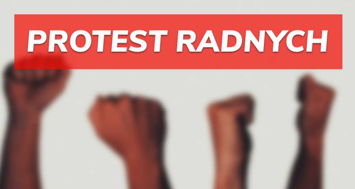 Protest radnych Rady Miasta Protest radnych Rady Miasta