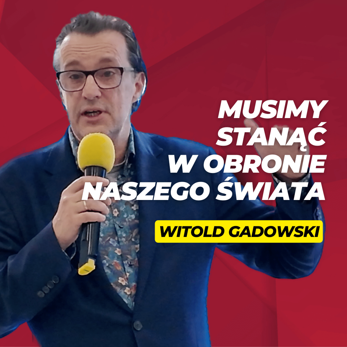 Rozmowa z Witoldem Gadowskim: "Porozmawiajmy o Polsce i obronie naszego świata"