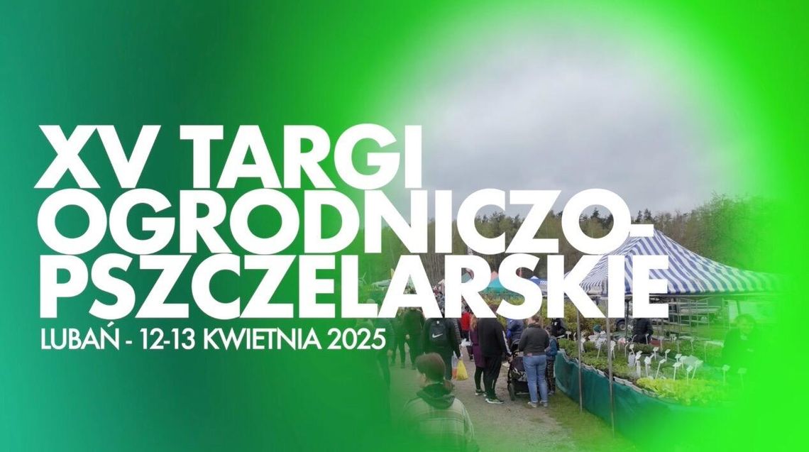 Wiosenne święto ogrodników i pszczelarzy w Lubaniu - jubileuszowe targi już w ten weekend!
