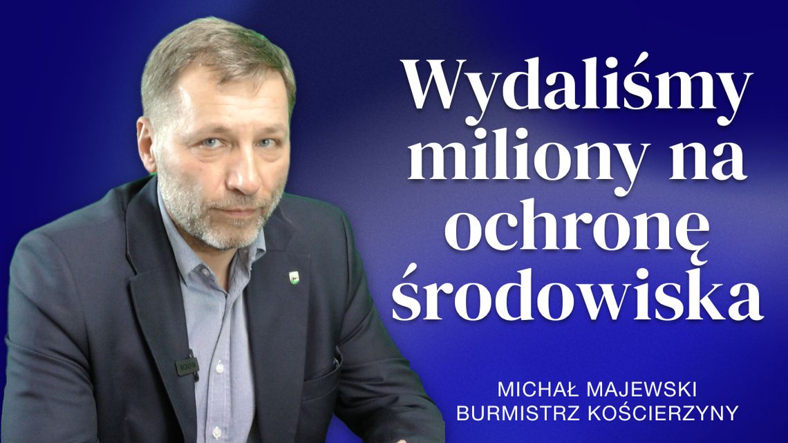 Wydaliśmy miliony na ochronę środowiska